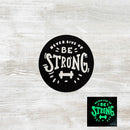 The Meniacc Be Strong PVC Velcro Patch